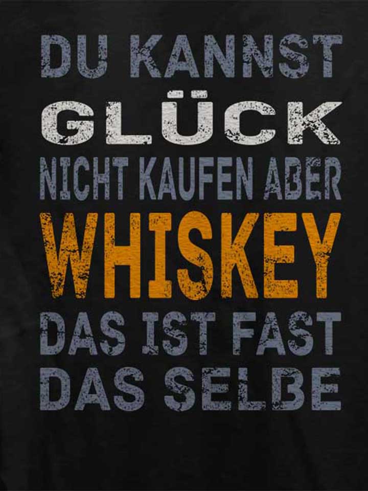 du-kannst-glueck-nicht-kaufen-aber-whiskey-damen-t-shirt schwarz 4