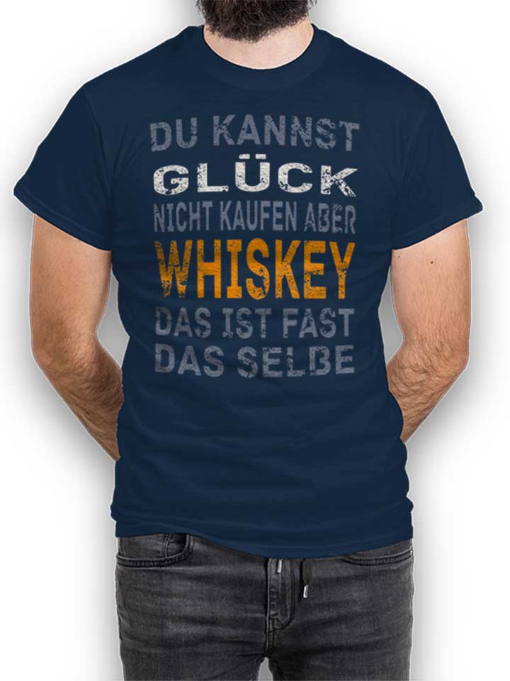 du-kannst-glueck-nicht-kaufen-aber-whiskey-t-shirt dunkelblau 1