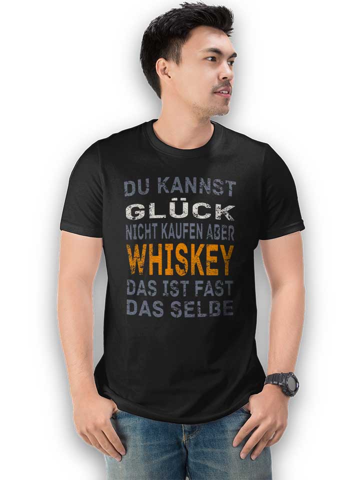 du-kannst-glueck-nicht-kaufen-aber-whiskey-t-shirt schwarz 2