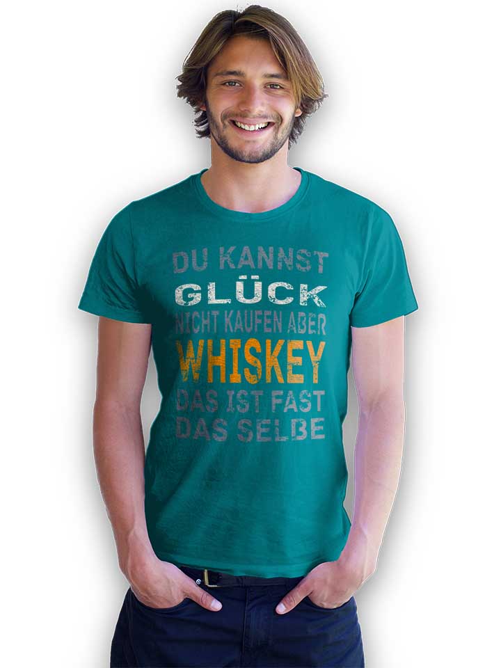 du-kannst-glueck-nicht-kaufen-aber-whiskey-t-shirt tuerkis 2