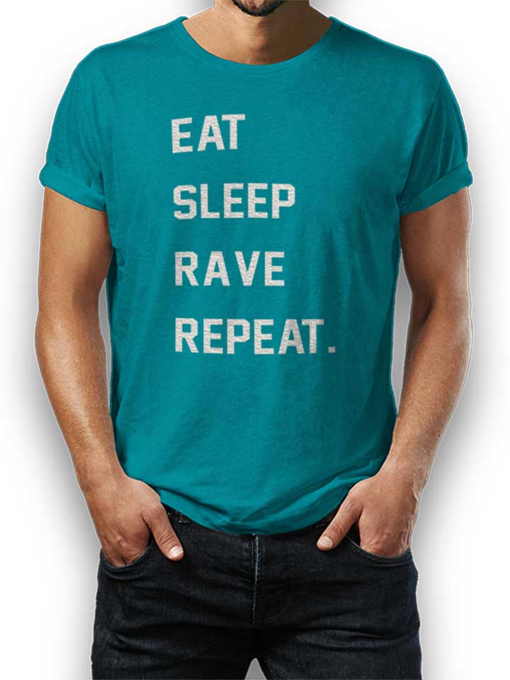 Eat Sleep Rave Repeat 2 T-Shirt turquoise L