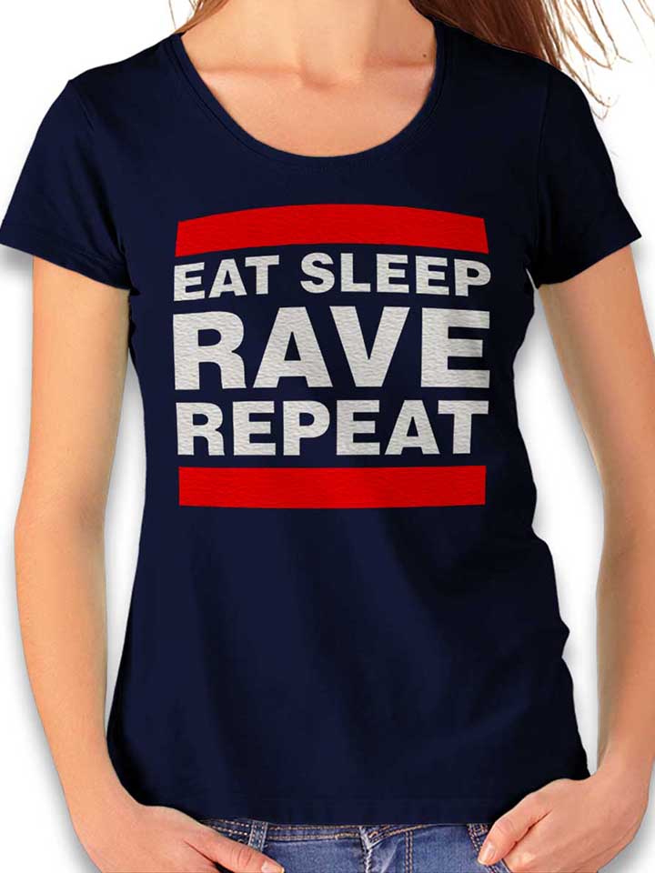 Eat Sleep Rave Repeat Damen T-Shirt dunkelblau L