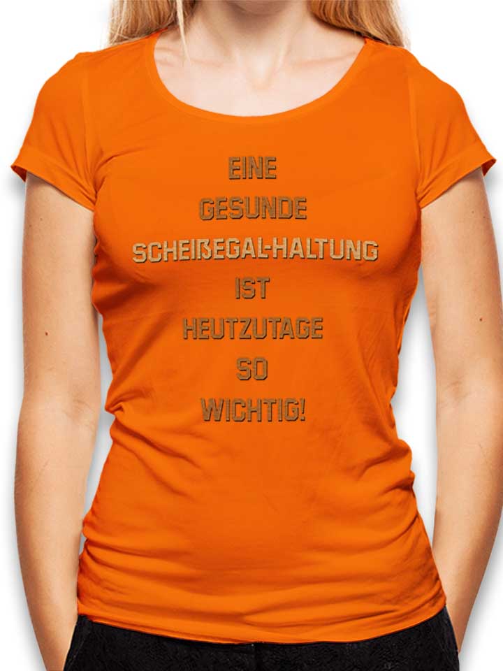 eine-gesunde-scheissegalhaltung-ist-damen-t-shirt orange 1
