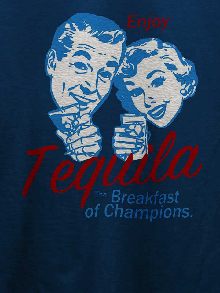 enjoy-tequila-the-breakfast-of-champions-t-shirt dunkelblau 4