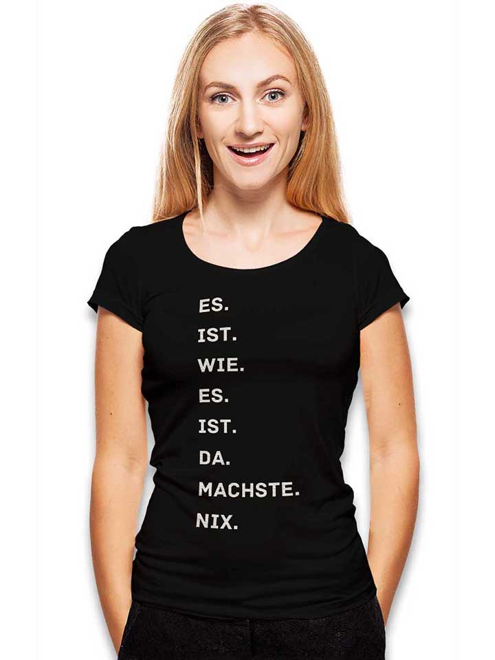 es-is-wie-es-is-da-machse-nix-damen-t-shirt schwarz 2