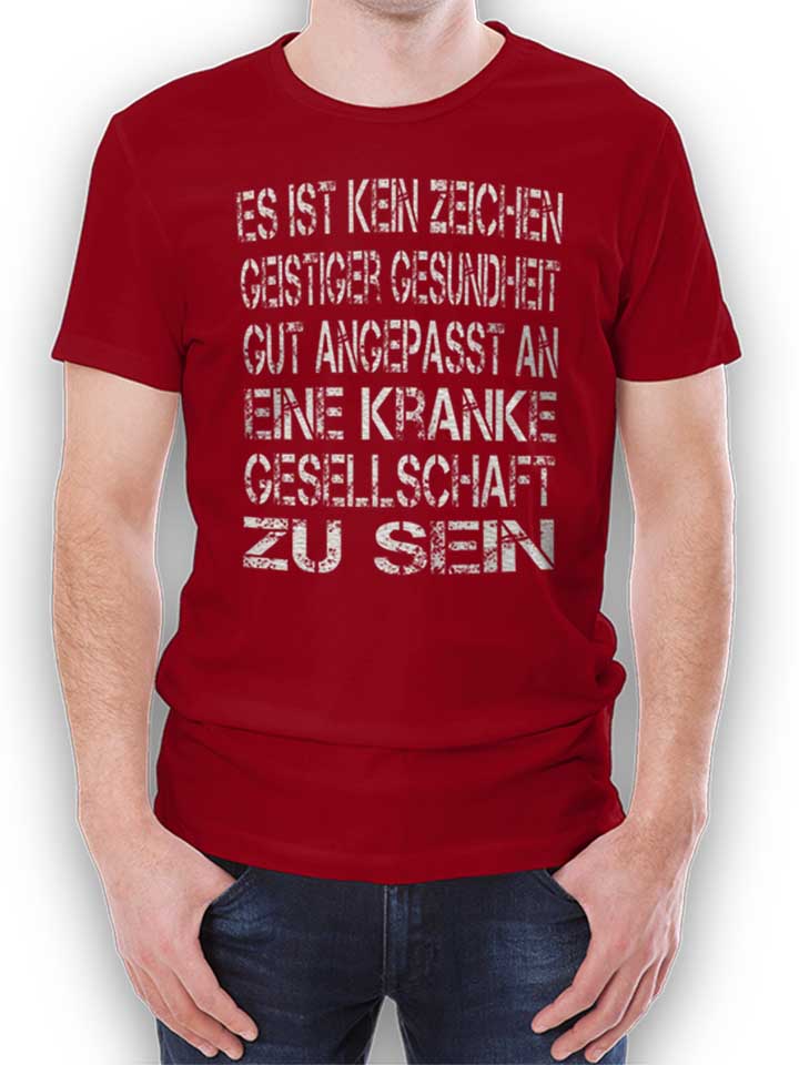 Es Ist Kein Zeichen Geistiger Gesundheit Camiseta burdeos L