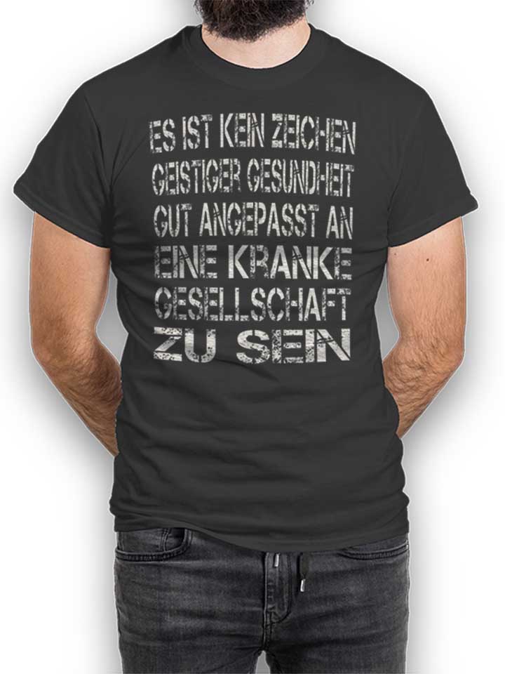 Es Ist Kein Zeichen Geistiger Gesundheit Camiseta...