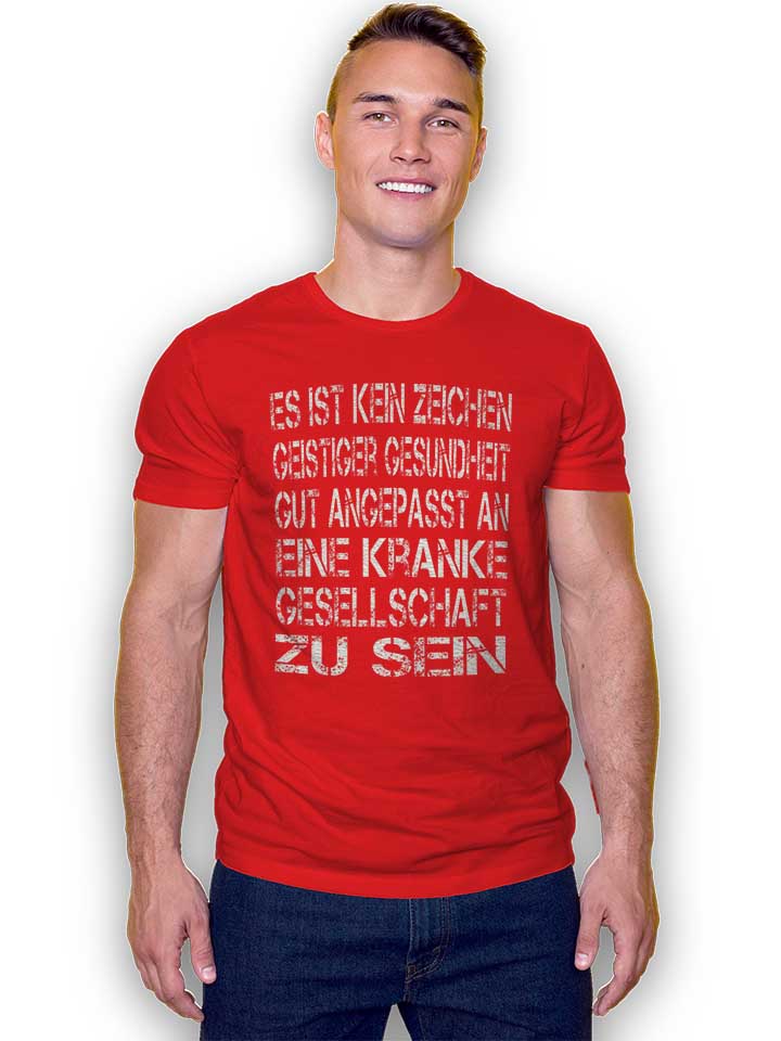 es-ist-kein-zeichen-geistiger-gesundheit-t-shirt rot 2