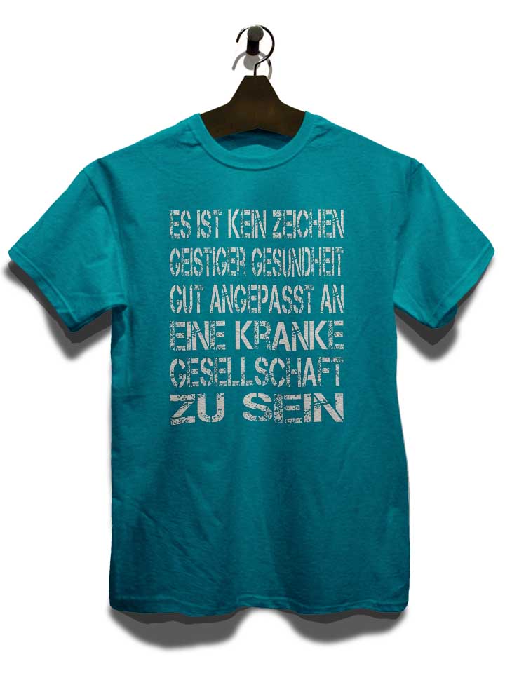 es-ist-kein-zeichen-geistiger-gesundheit-t-shirt tuerkis 3