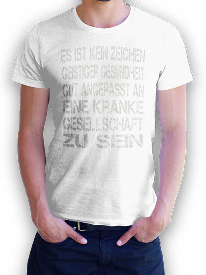 Es Ist Kein Zeichen Geistiger Gesundheit Camiseta blanco L