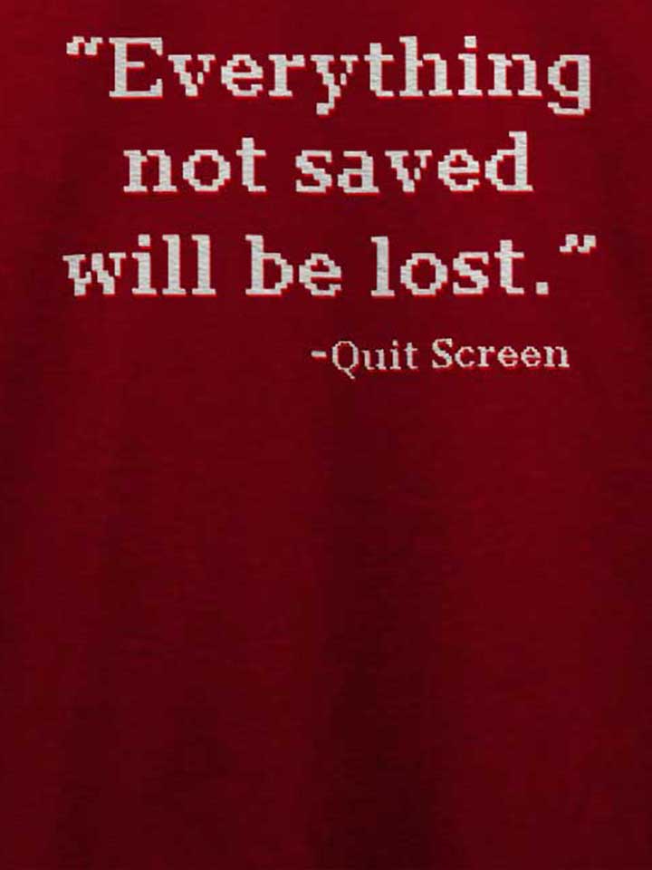 everything-not-saved-will-be-lost-t-shirt bordeaux 4