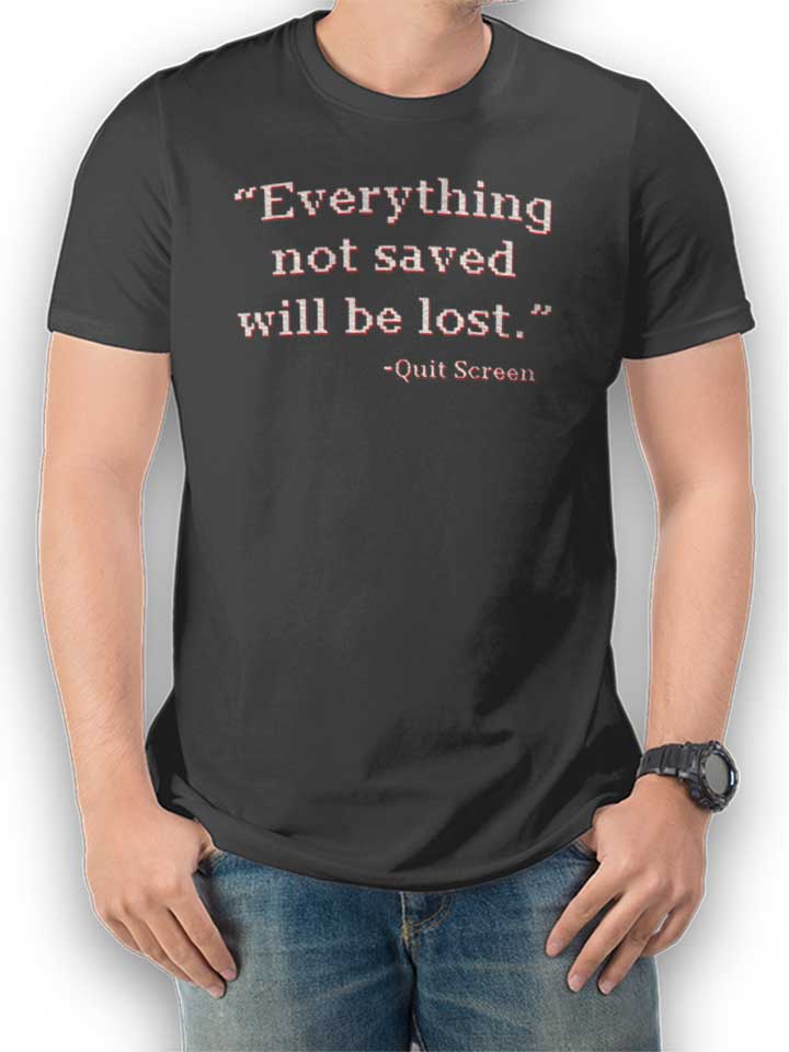 Everything Not Saved Will Be Lost T-Shirt dunkelgrau L