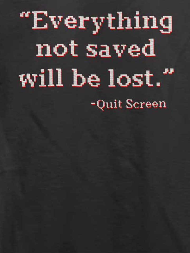 everything-not-saved-will-be-lost-t-shirt dunkelgrau 4