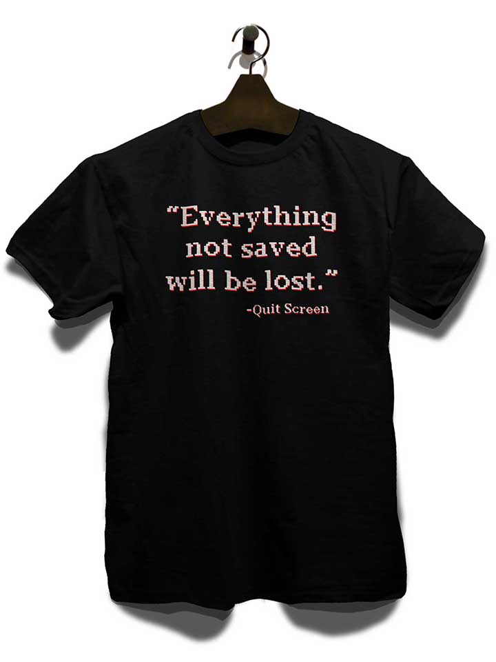 everything-not-saved-will-be-lost-t-shirt schwarz 3