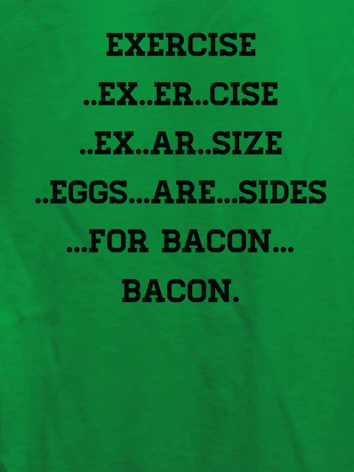 exercise-for-bacon-damen-t-shirt gruen 4
