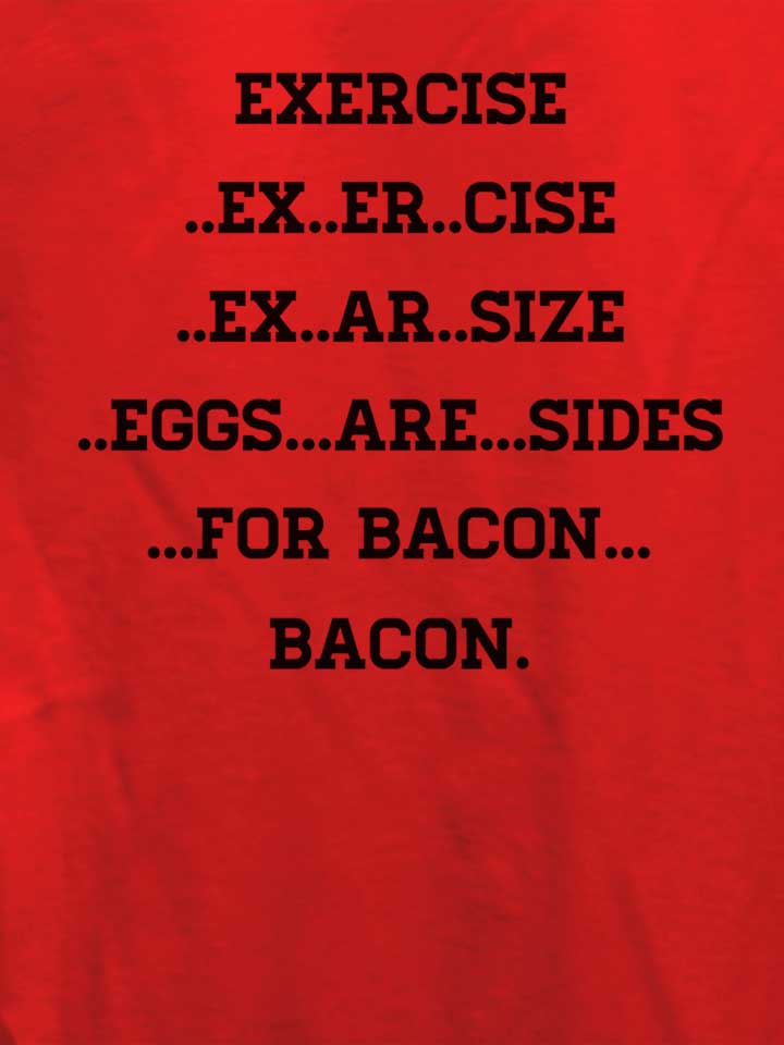 exercise-for-bacon-damen-t-shirt rot 4