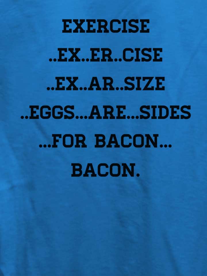 exercise-for-bacon-damen-t-shirt royal 4
