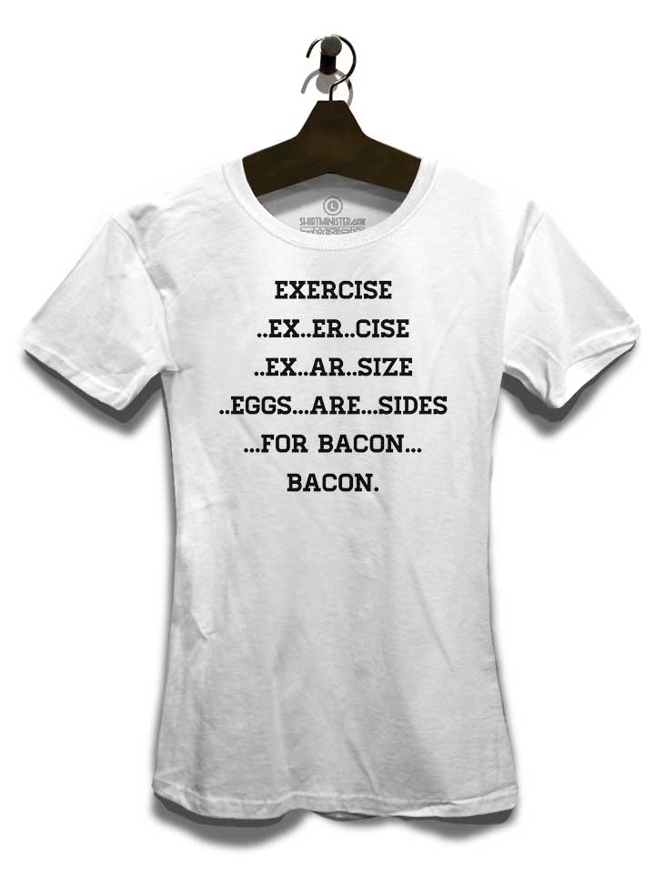 exercise-for-bacon-damen-t-shirt weiss 3