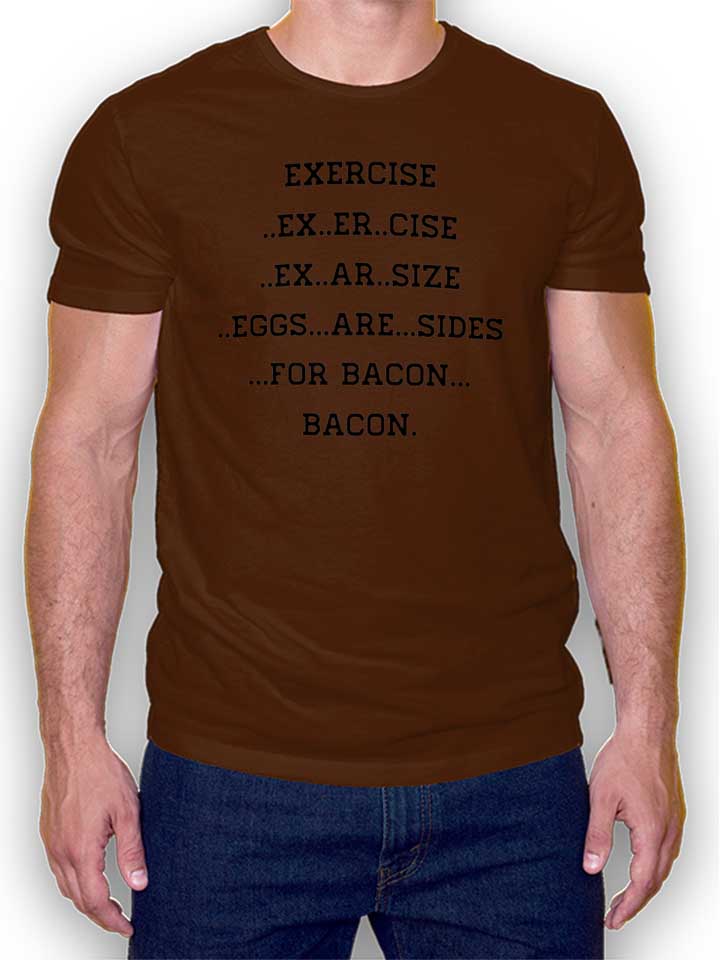 Exercise For Bacon T-Shirt brown L