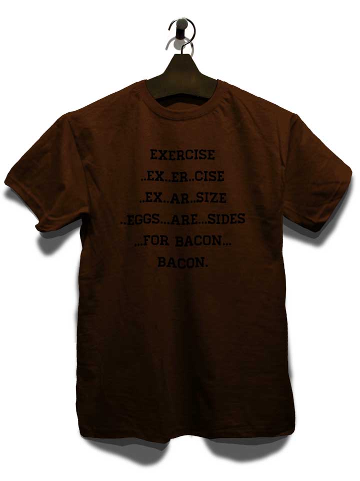 exercise-for-bacon-t-shirt braun 3
