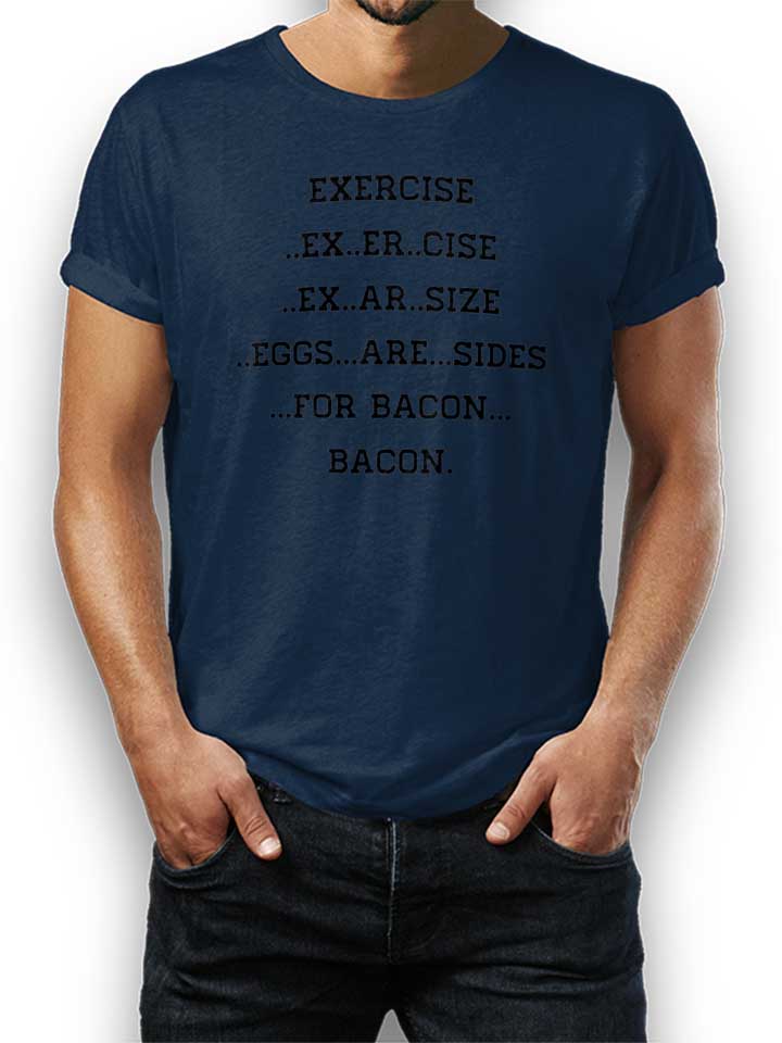 Exercise For Bacon T-Shirt navy L