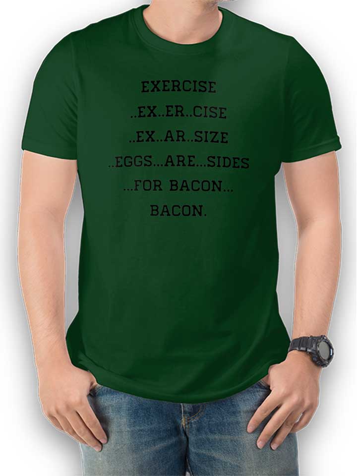 Exercise For Bacon T-Shirt verde-scuro L