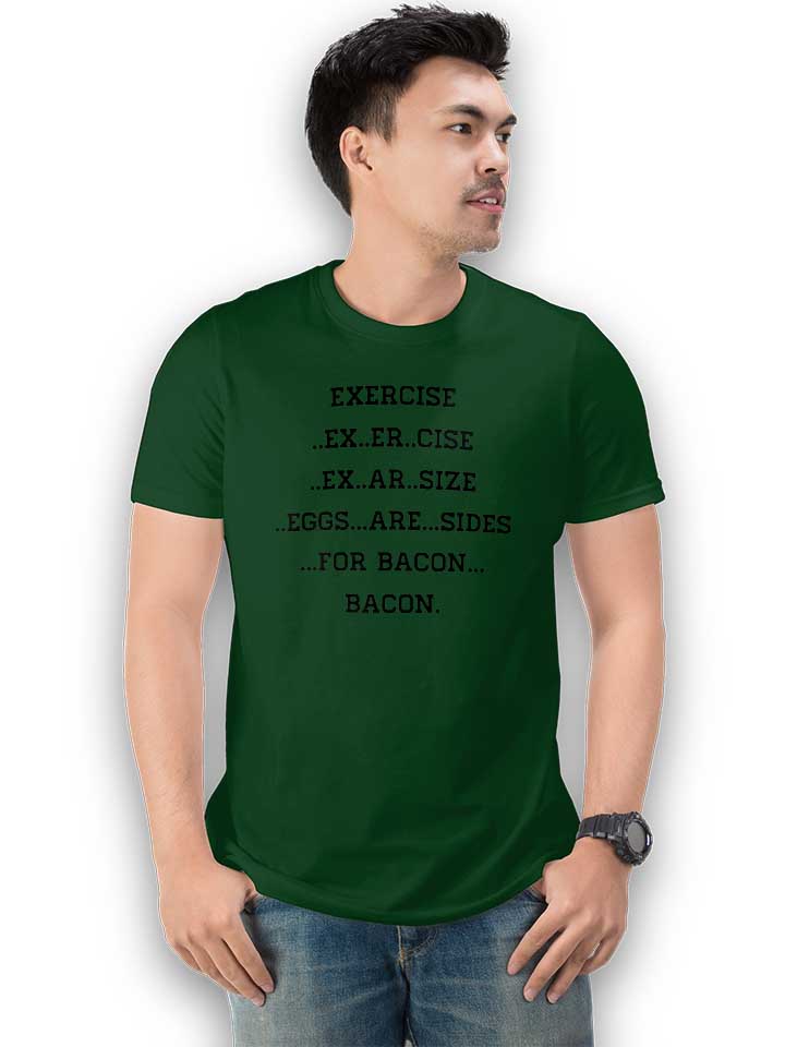exercise-for-bacon-t-shirt dunkelgruen 2