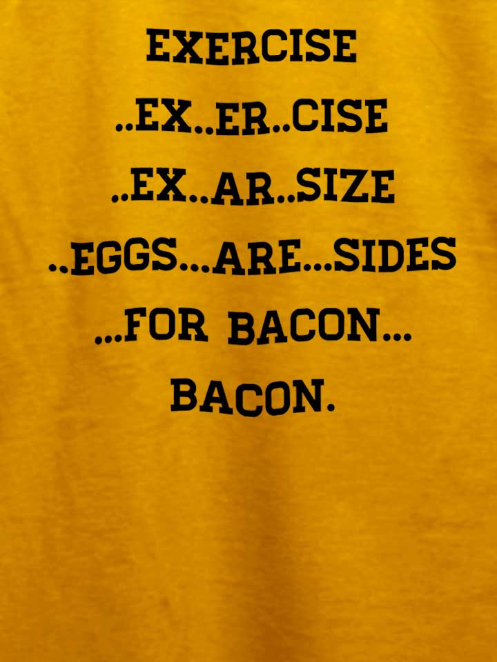 exercise-for-bacon-t-shirt gelb 4