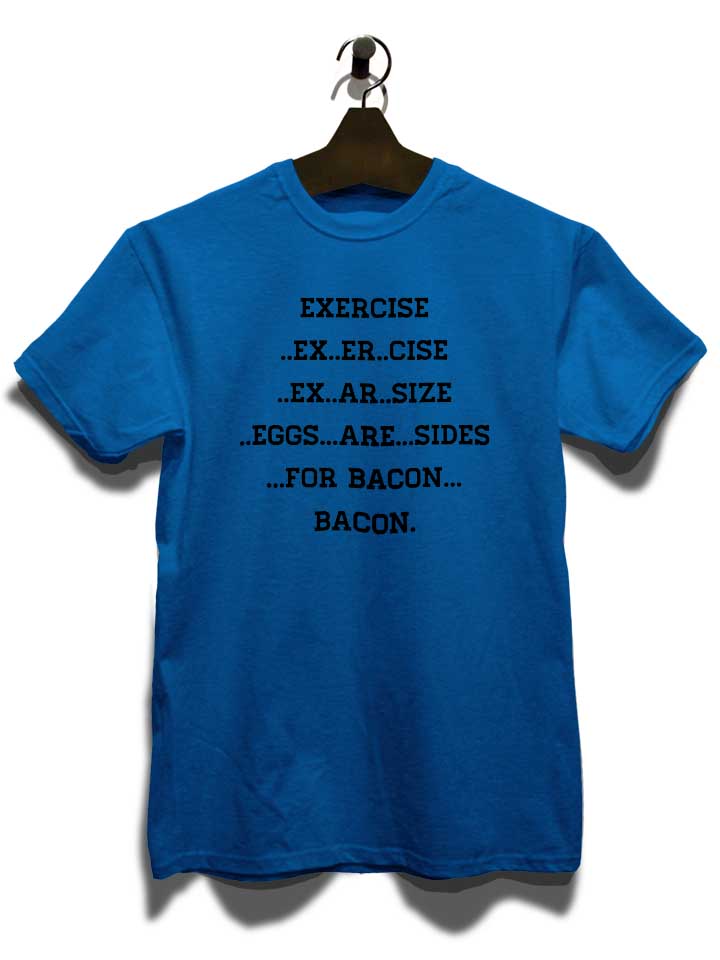 exercise-for-bacon-t-shirt royal 3