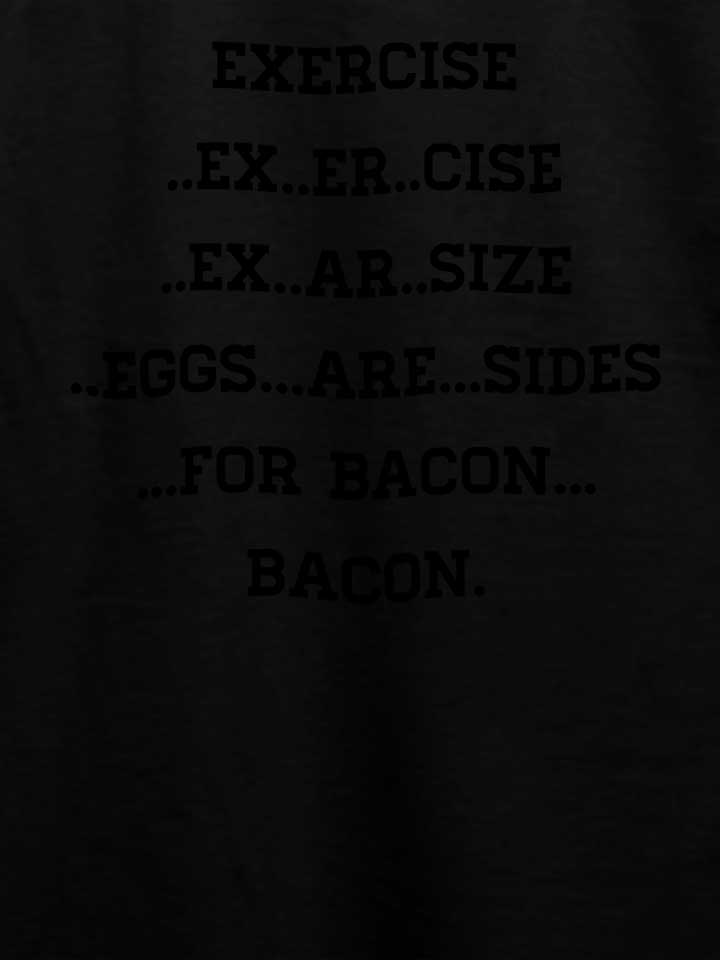 exercise-for-bacon-t-shirt schwarz 4