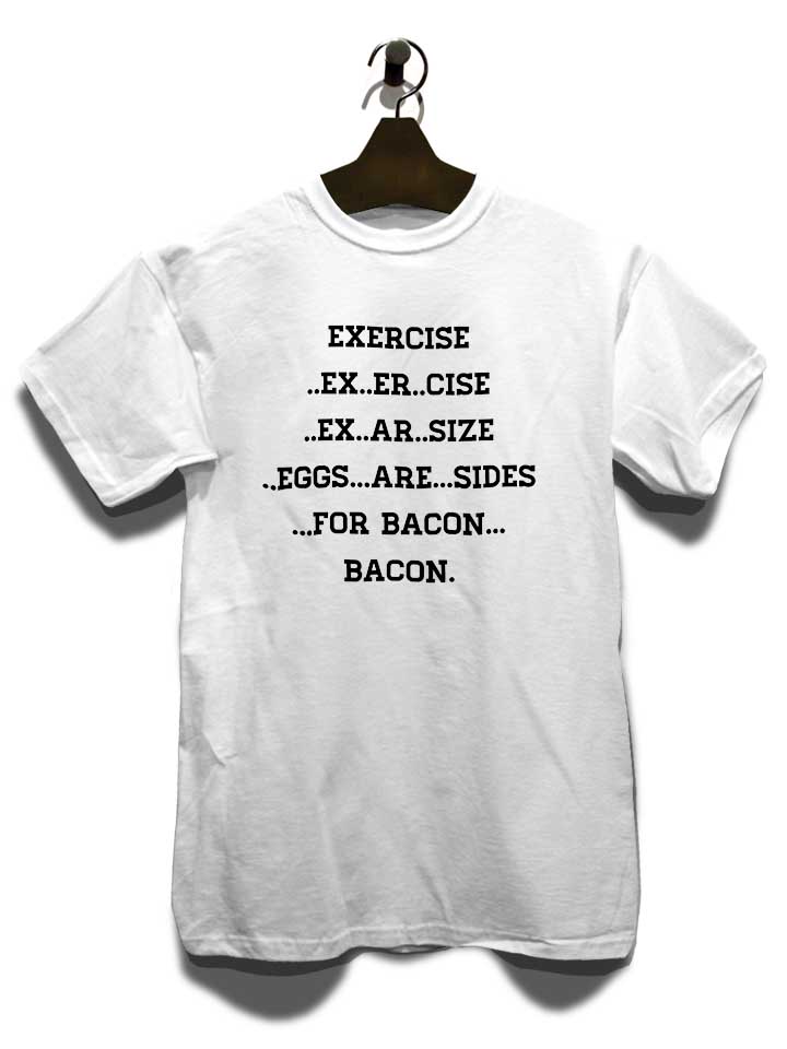 exercise-for-bacon-t-shirt weiss 3