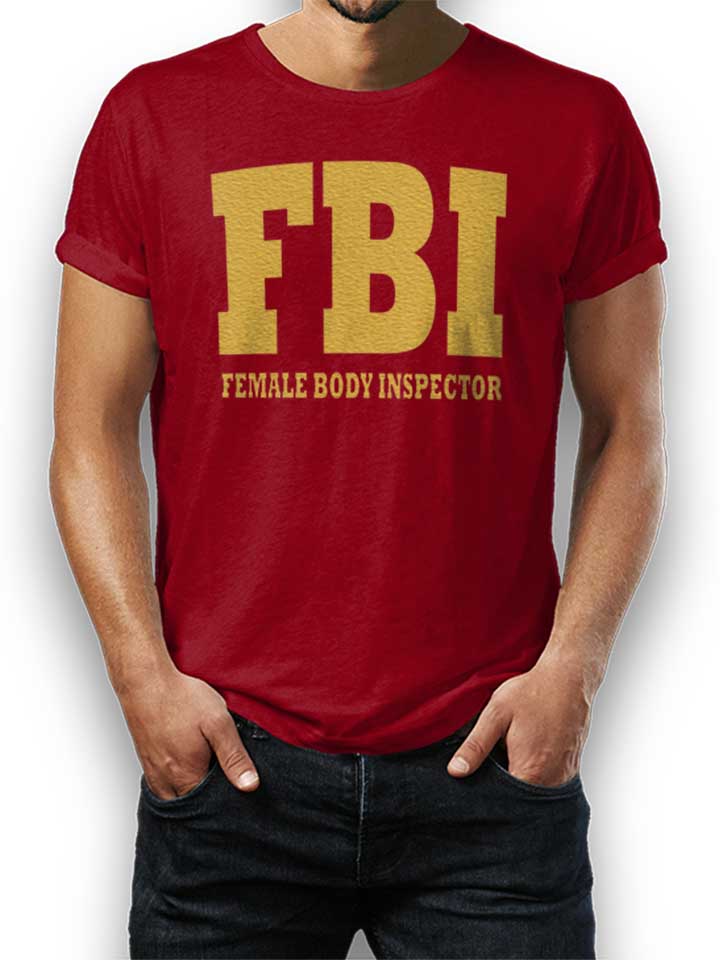 Fbi Female Body Inspector 2 T-Shirt bordeaux L