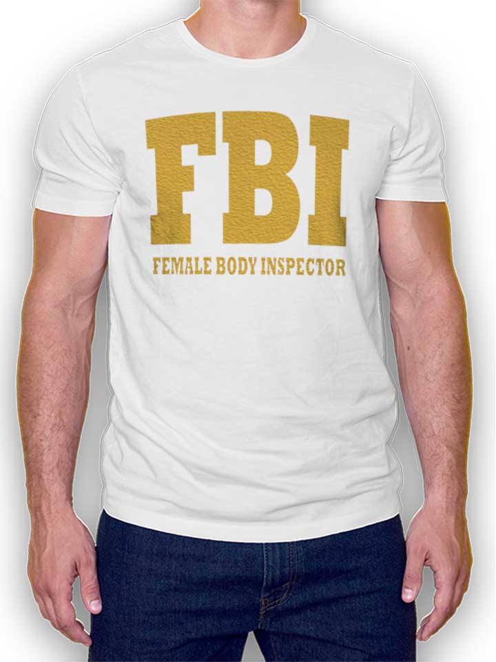 Fbi Female Body Inspector 2 T-Shirt weiss L