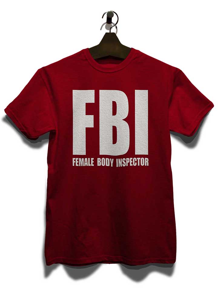 fbi-female-body-inspector-t-shirt bordeaux 3