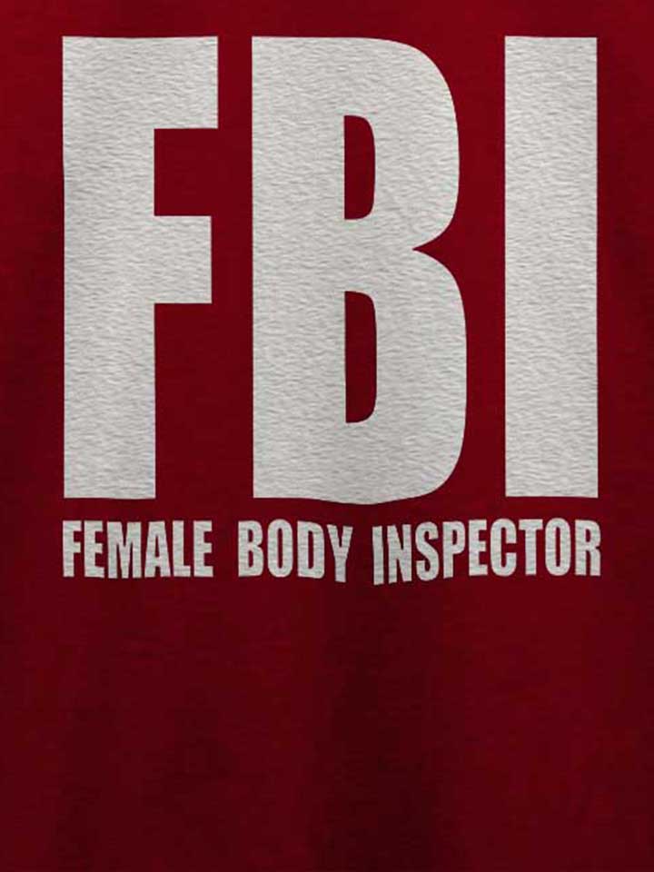 fbi-female-body-inspector-t-shirt bordeaux 4