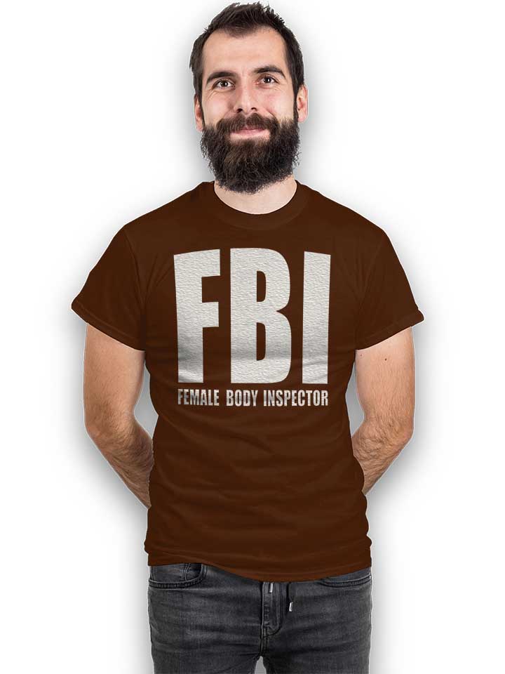 fbi-female-body-inspector-t-shirt braun 2