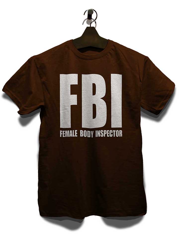 fbi-female-body-inspector-t-shirt braun 3