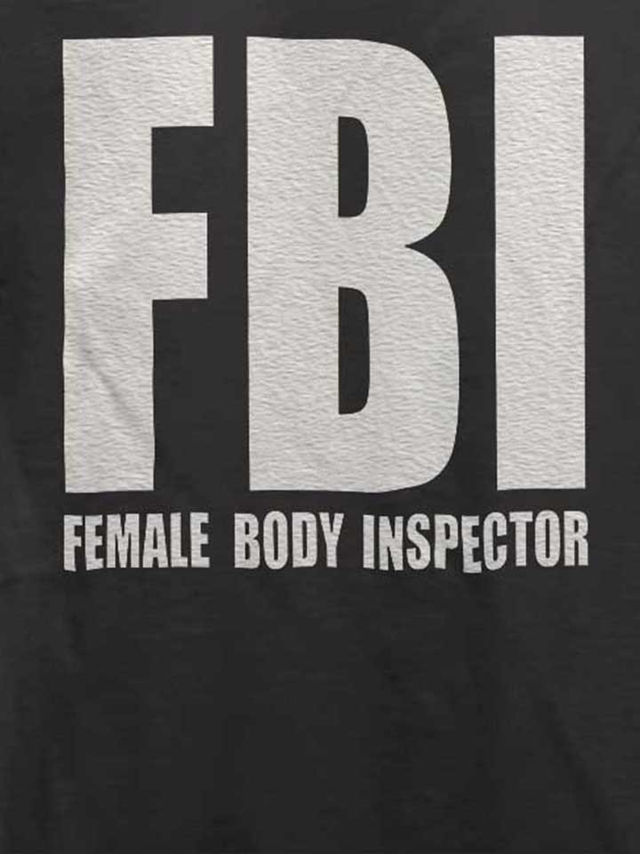 fbi-female-body-inspector-t-shirt dunkelgrau 4