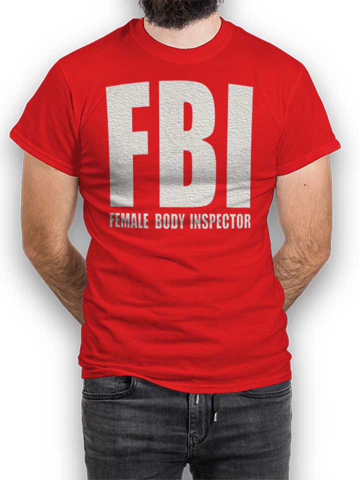 Fbi Female Body Inspector T-Shirt red L