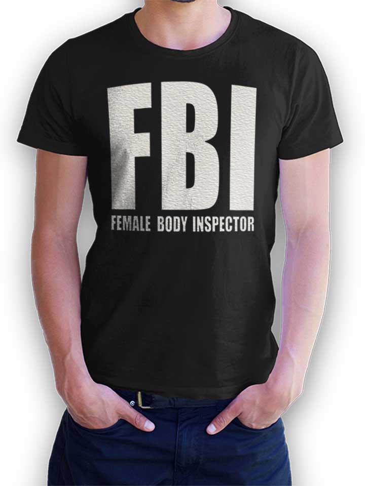 Fbi Female Body Inspector T-Shirt black L
