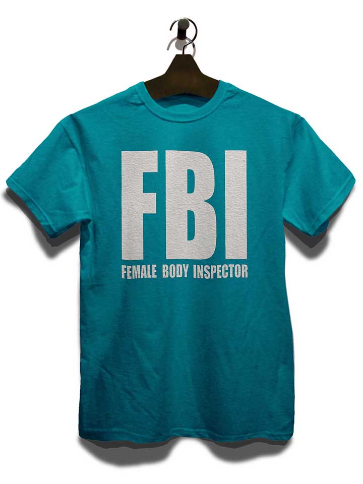 fbi-female-body-inspector-t-shirt tuerkis 3