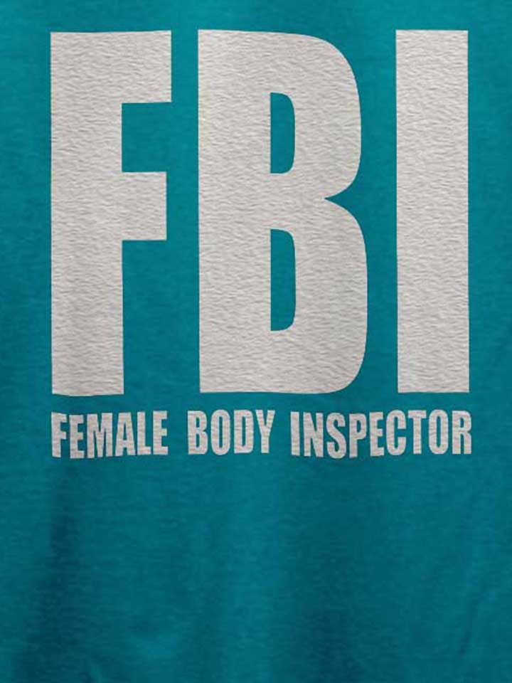 fbi-female-body-inspector-t-shirt tuerkis 4