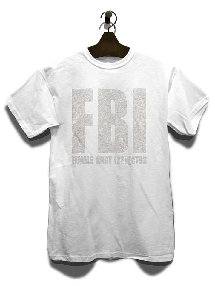 fbi-female-body-inspector-t-shirt weiss 3