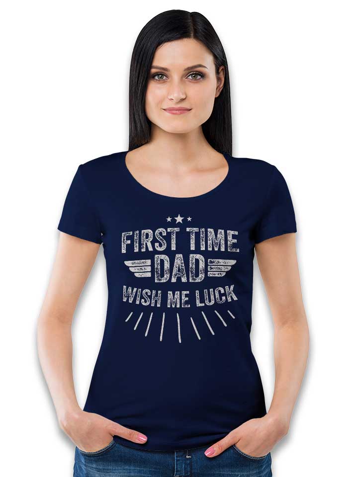 first-time-dad-wish-me-luck-damen-t-shirt dunkelblau 2