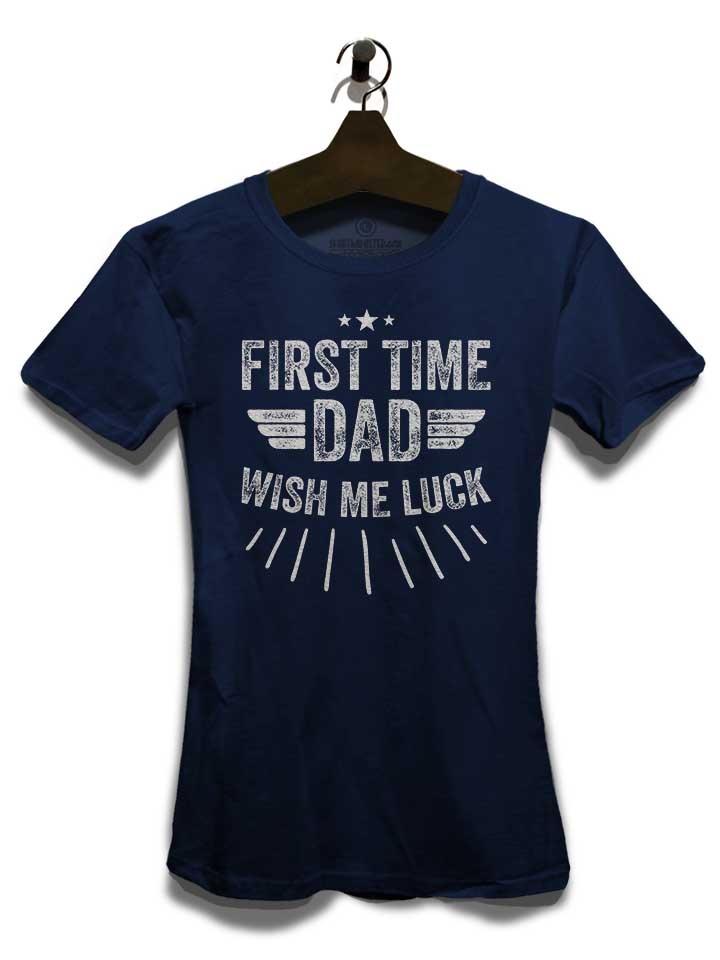 first-time-dad-wish-me-luck-damen-t-shirt dunkelblau 3