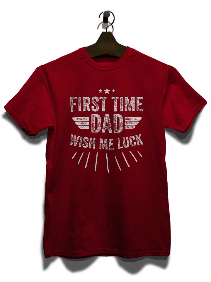 first-time-dad-wish-me-luck-t-shirt bordeaux 3