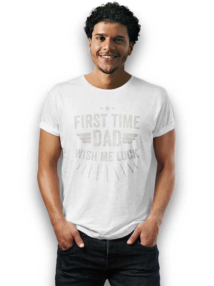first-time-dad-wish-me-luck-t-shirt weiss 2