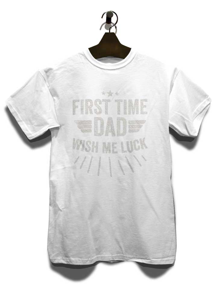 first-time-dad-wish-me-luck-t-shirt weiss 3