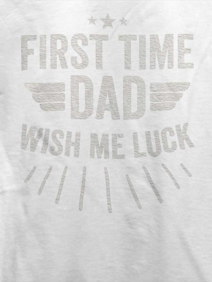 first-time-dad-wish-me-luck-t-shirt weiss 4