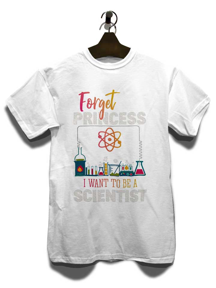 forget-princess-i-want-to-be-a-scientist-t-shirt weiss 3